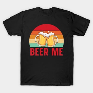 Beer me T-Shirt